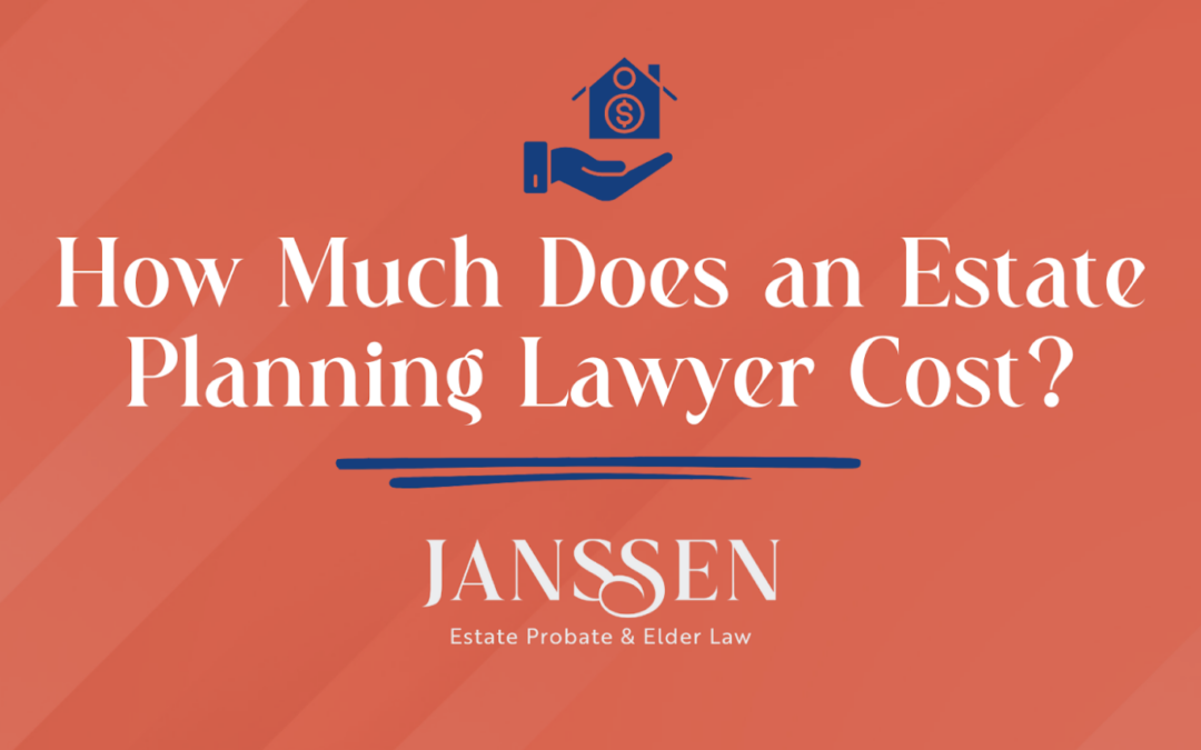 How Much Does an Estate Planning Lawyer Cost?