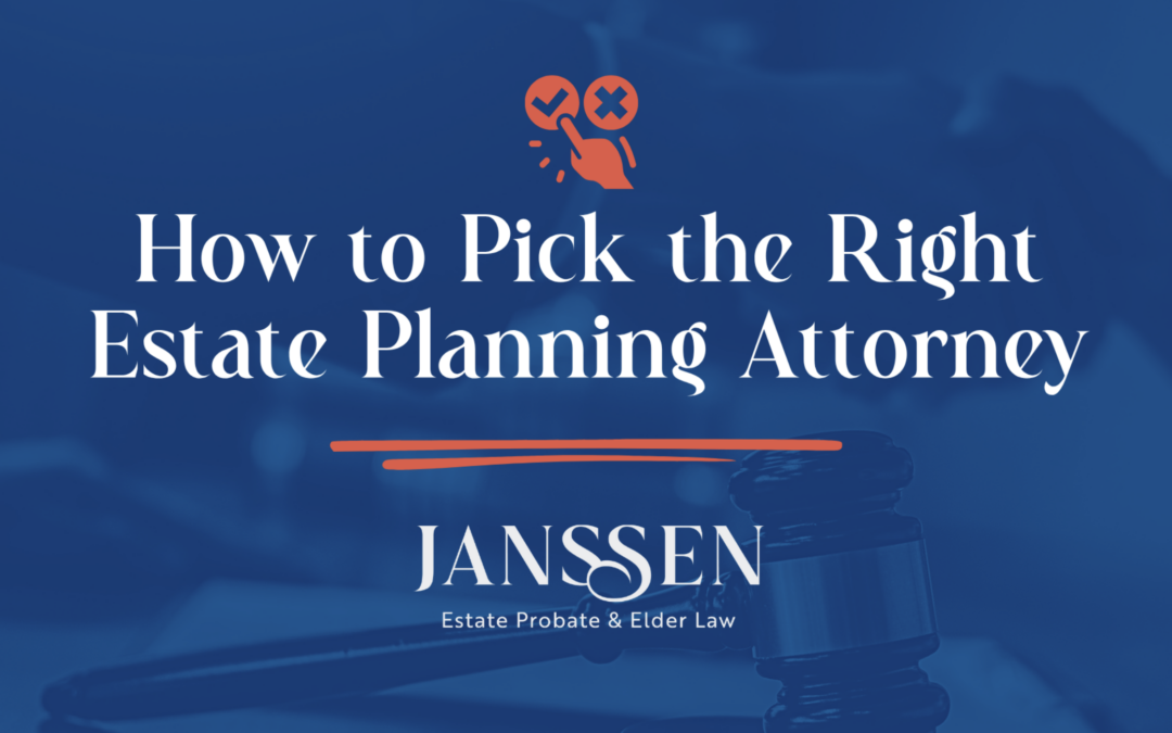 How to Pick the Right Estate Planning Attorney