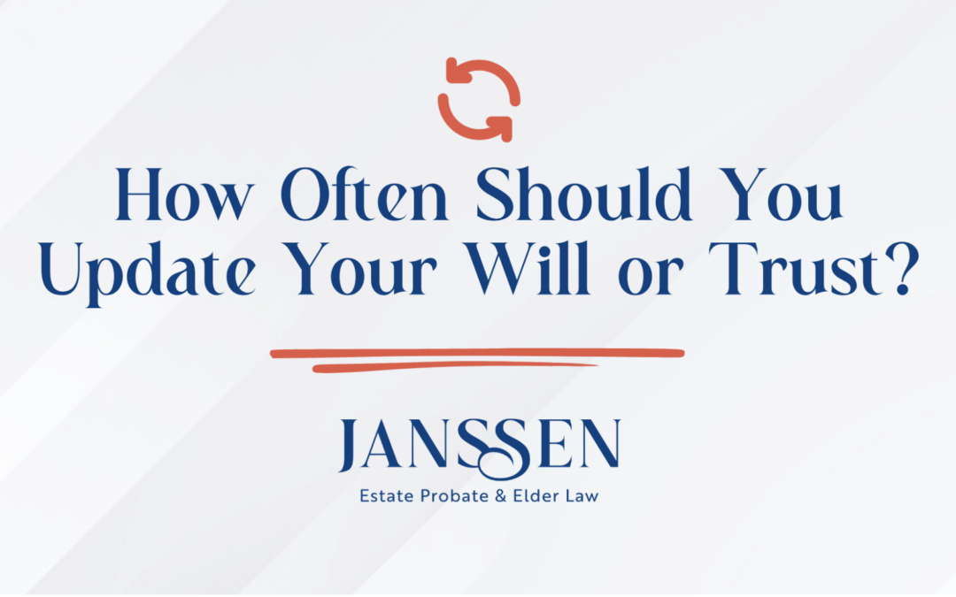 How Often Should You Update Your Will or Trust?